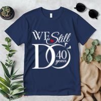 We Still Do 40 Years Funny Couple 40th Wedding Anniversary Premium T-Shirt thumb 2