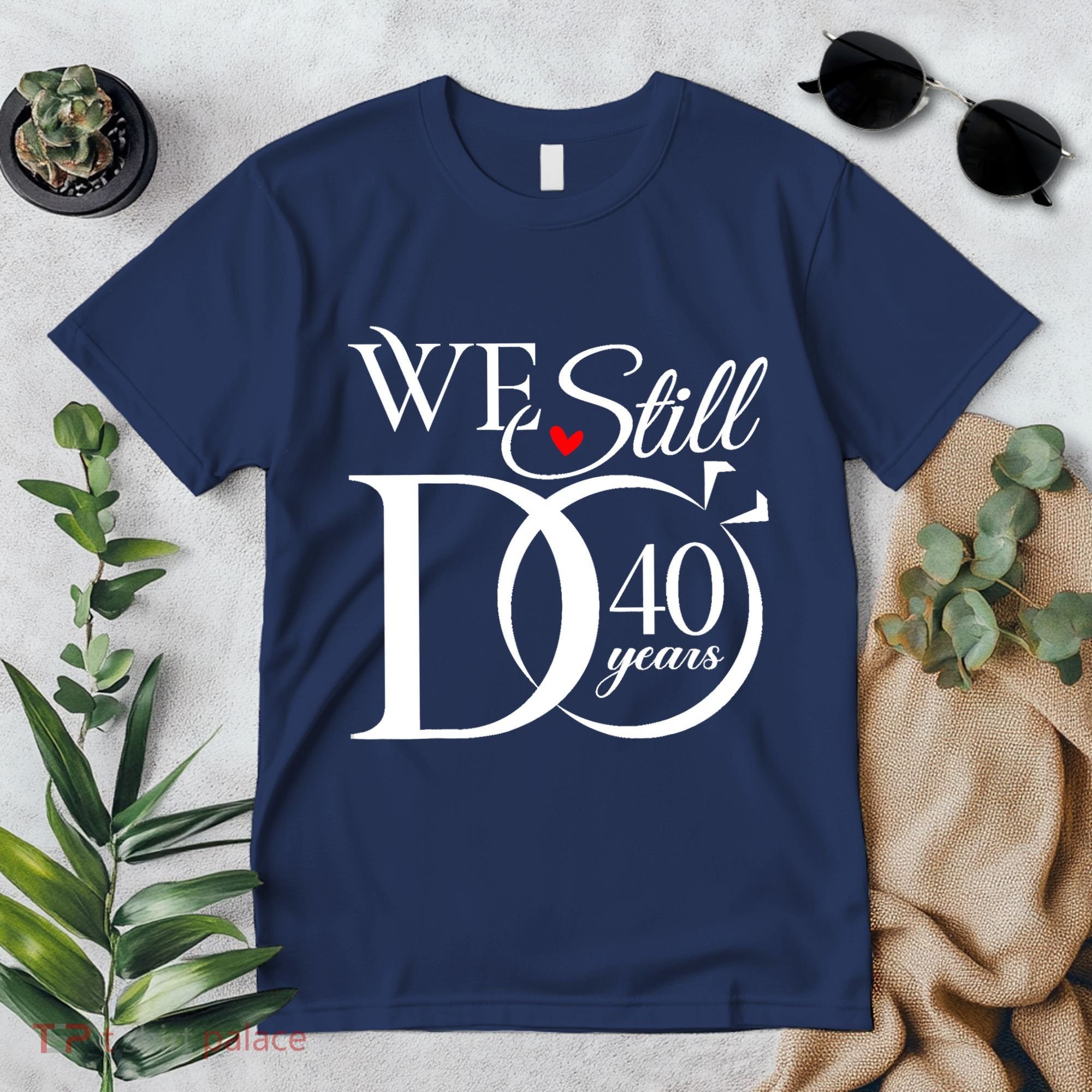 We Still Do 40 Years Funny Couple 40th Wedding Anniversary Premium T-Shirt