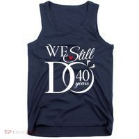 We Still Do 40 Years Funny Couple 40th Wedding Anniversary Tank Top thumb 0