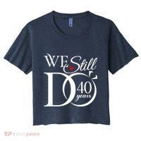 We Still Do 40 Years Funny Couple 40th Wedding Anniversary Women's Crop Top Tee thumb 0