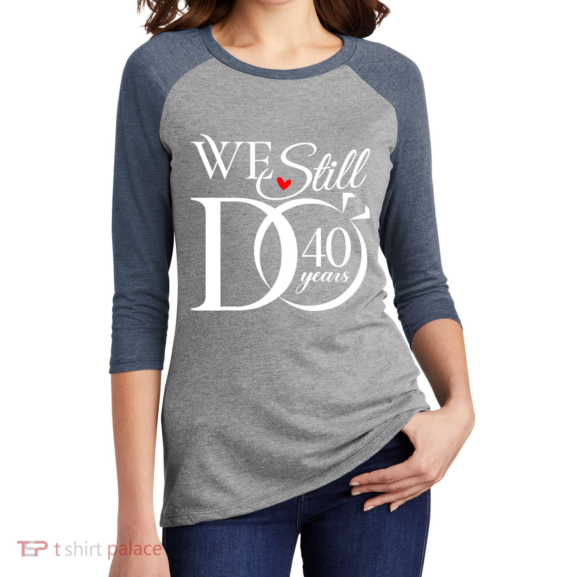 We Still Do 40 Years Funny Couple 40th Wedding Anniversary Women's Tri-Blend 3/4-Sleeve Raglan Shirt
