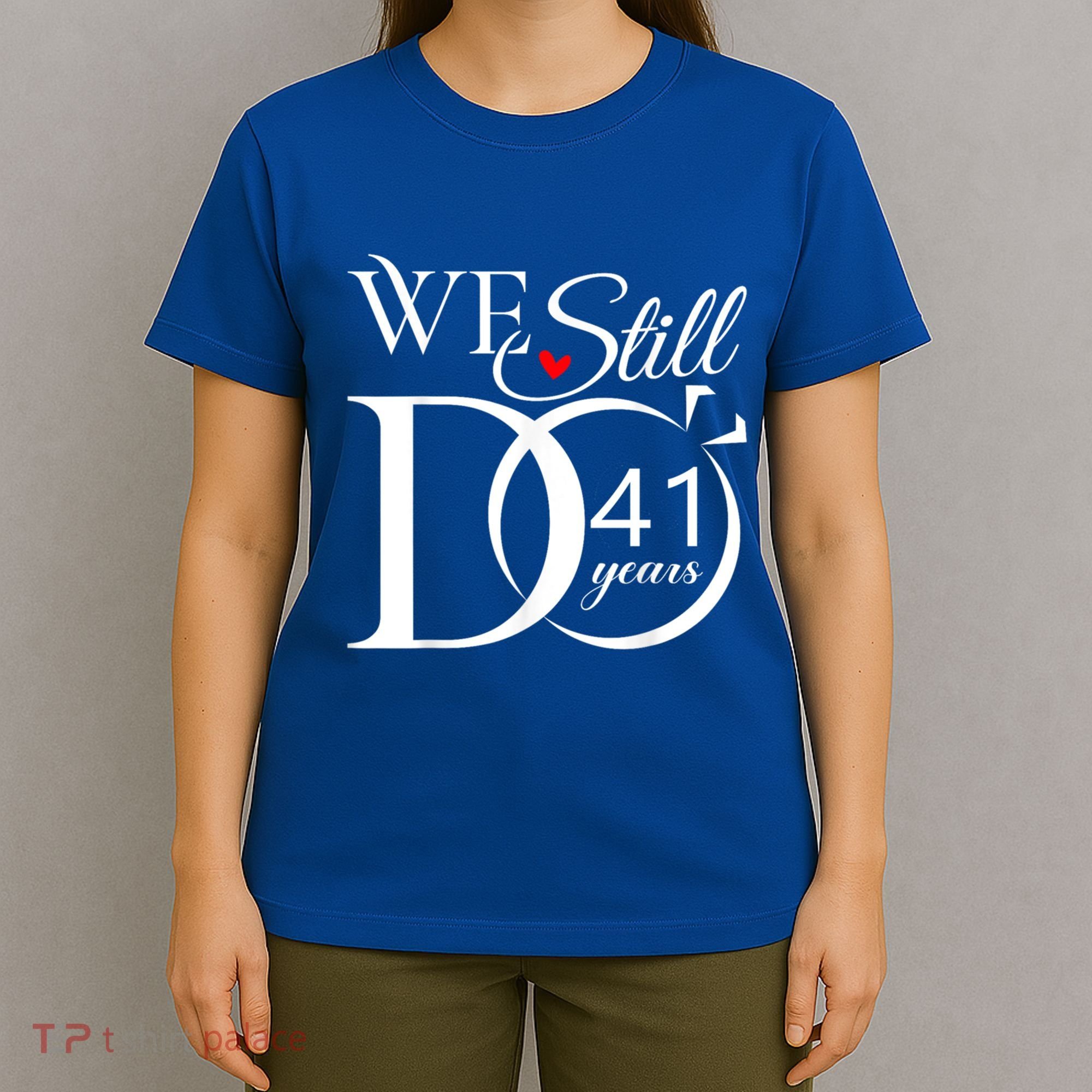 We Still Do 41 Years Funny Couple 41 Wedding Anniversary Gift T-Shirt