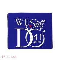 We Still Do 41 Years Funny Couple 41 Wedding Anniversary Gift Mousepad thumb 0