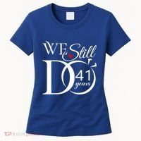 We Still Do 41 Years Funny Couple 41 Wedding Anniversary Gift Women's T-Shirt thumb 0