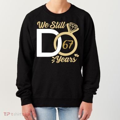 We Still Do 67 Year Wedding Anniversary Couples Celebration Meaningful Gift Women's Sweatshirt
