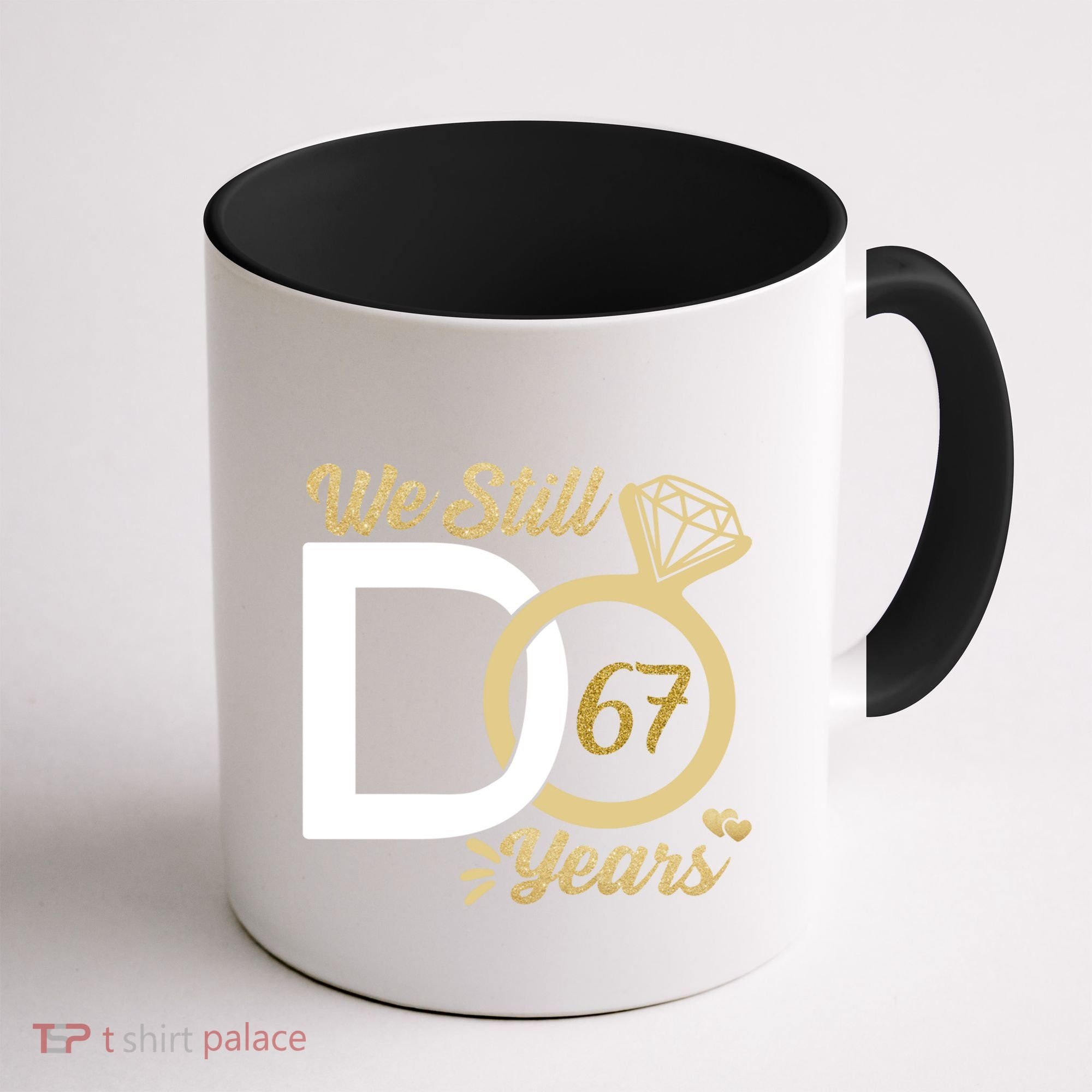 We Still Do 67 Year Wedding Anniversary Couples Celebration Meaningful Gift Coffee Mug