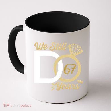 We Still Do 67 Year Wedding Anniversary Couples Celebration Meaningful Gift Coffee Mug
