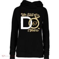 We Still Do 67 Year Wedding Anniversary Couples Celebration Meaningful Gift Womens Funnel Neck Pullover Hood thumb 0