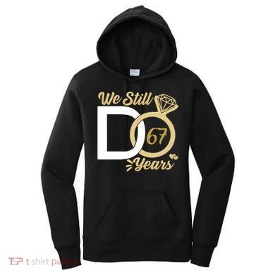 We Still Do 67 Year Wedding Anniversary Couples Celebration Meaningful Gift Women's Hoodie