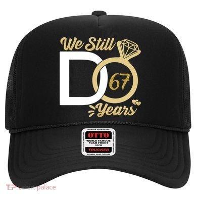 We Still Do 67 Year Wedding Anniversary Couples Celebration Meaningful Gift Hat
