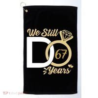 We Still Do 67 Year Wedding Anniversary Couples Celebration Meaningful Gift Golf Towel thumb 0