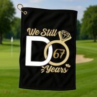 We Still Do 67 Year Wedding Anniversary Couples Celebration Meaningful Gift Golf Towel thumb 1