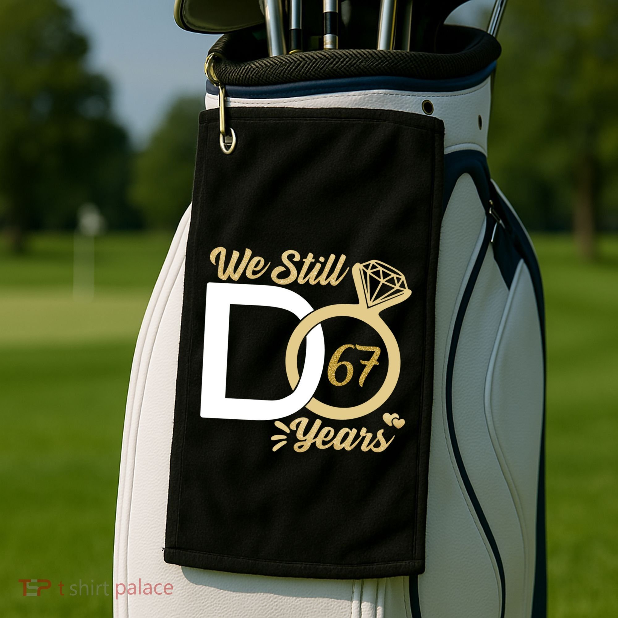 We Still Do 67 Year Wedding Anniversary Couples Celebration Meaningful Gift Golf Towel