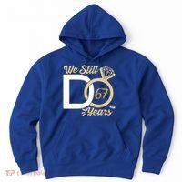 We Still Do 67 Year Wedding Anniversary Couples Celebration Meaningful Gift Hoodie thumb 0