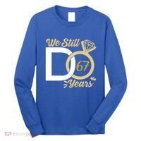 We Still Do 67 Year Wedding Anniversary Couples Celebration Meaningful Gift Long Sleeve Shirt thumb 0