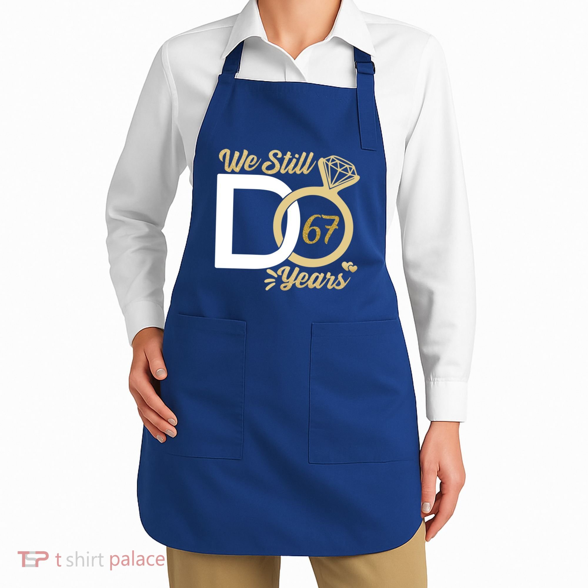 We Still Do 67 Year Wedding Anniversary Couples Celebration Meaningful Gift Apron
