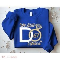 We Still Do 67 Year Wedding Anniversary Couples Celebration Meaningful Gift Sweatshirt thumb 2