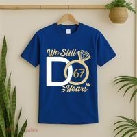 We Still Do 67 Year Wedding Anniversary Couples Celebration Meaningful Gift T-Shirt thumb 2