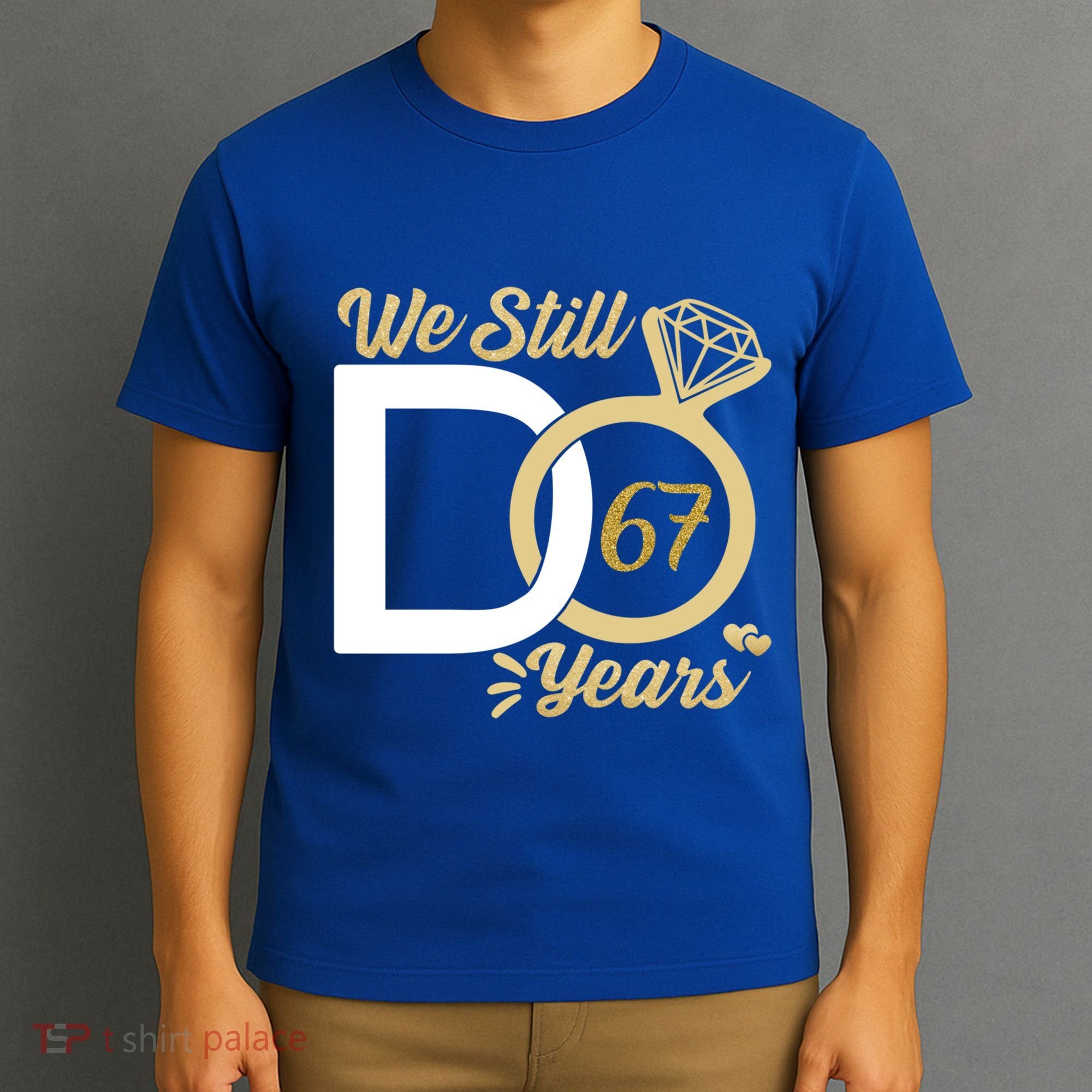 We Still Do 67 Year Wedding Anniversary Couples Celebration Meaningful Gift T-Shirt