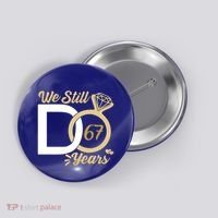 We Still Do 67 Year Wedding Anniversary Couples Celebration Meaningful Gift Button thumb 0