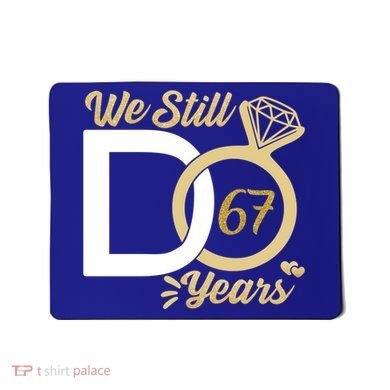 We Still Do 67 Year Wedding Anniversary Couples Celebration Meaningful Gift Mousepad