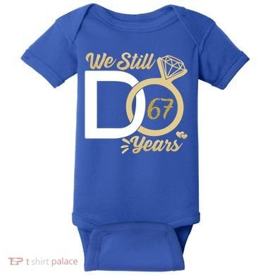 We Still Do 67 Year Wedding Anniversary Couples Celebration Meaningful Gift Baby Bodysuit