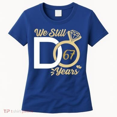 We Still Do 67 Year Wedding Anniversary Couples Celebration Meaningful Gift Women's T-Shirt