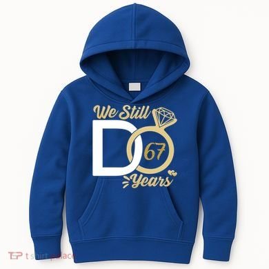 We Still Do 67 Year Wedding Anniversary Couples Celebration Meaningful Gift Kids Hoodie