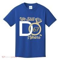 We Still Do 67 Year Wedding Anniversary Couples Celebration Meaningful Gift Kids T-Shirt thumb 0