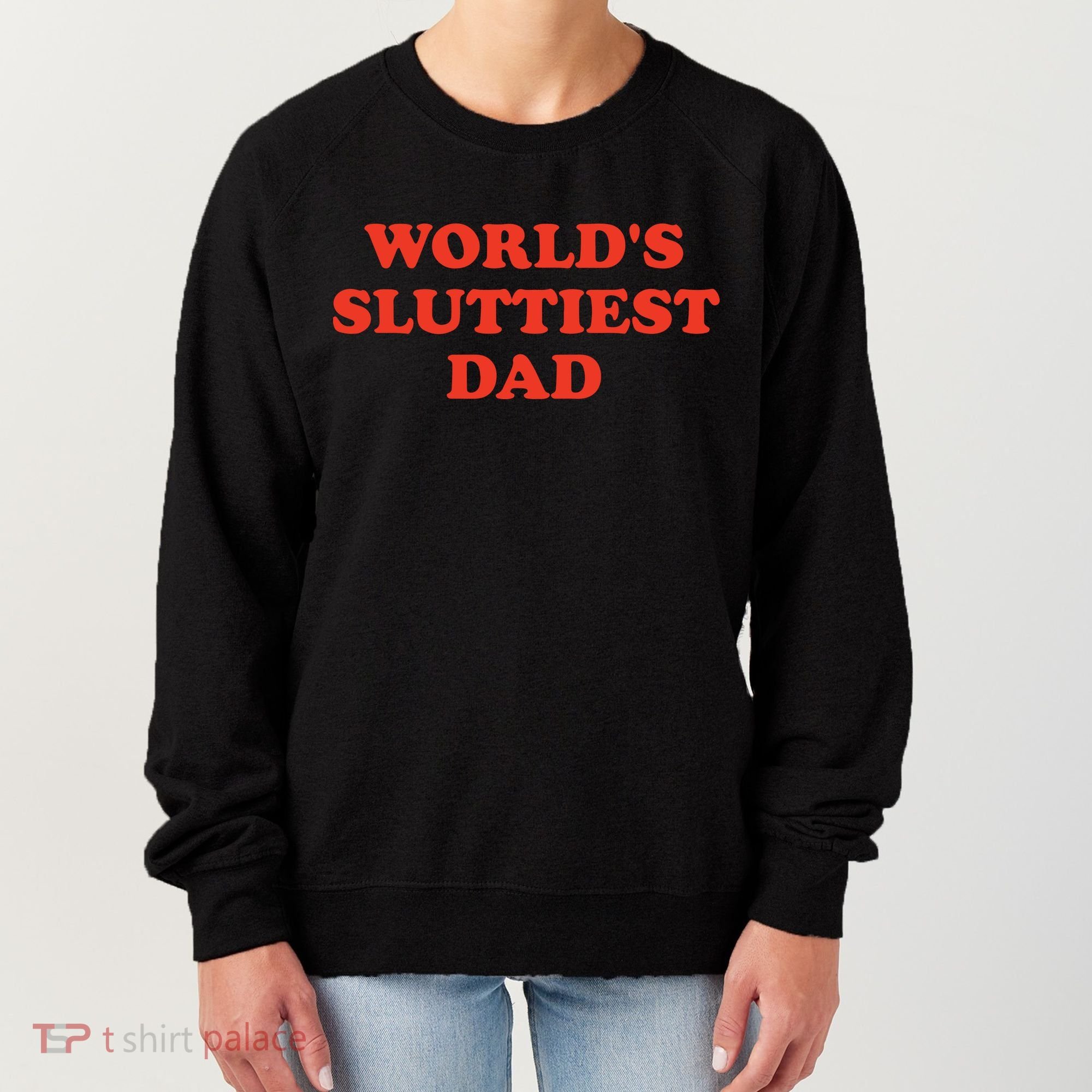 Worlds Sluttiest Dad Joke Women's Sweatshirt