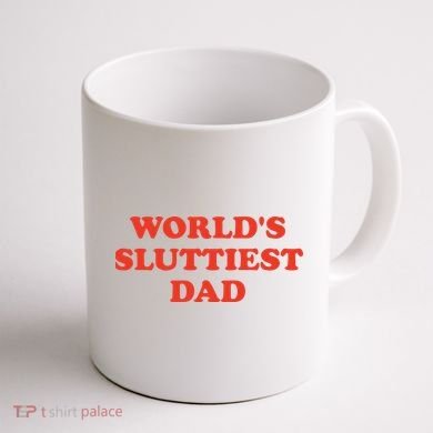 Worlds Sluttiest Dad Joke Coffee Mug back