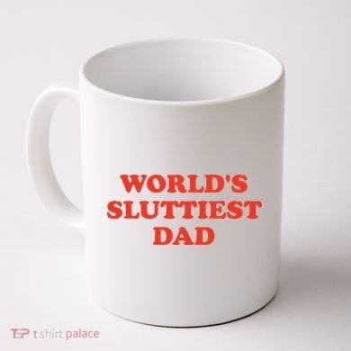 Worlds Sluttiest Dad Joke Coffee Mug
