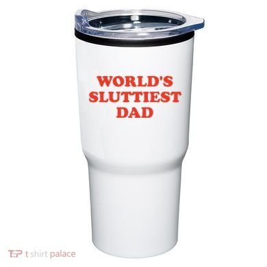Worlds Sluttiest Dad Joke Tumbler