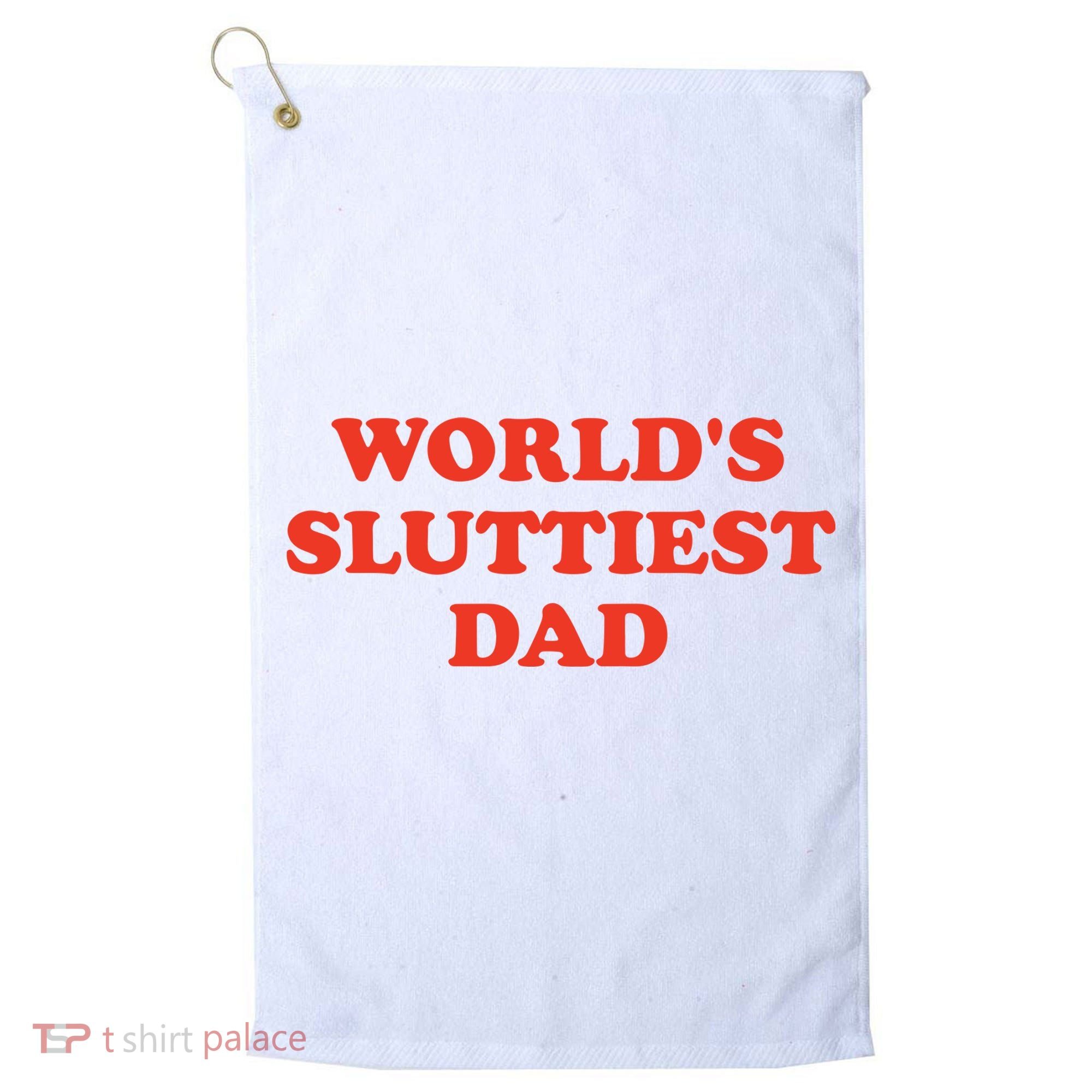 Worlds Sluttiest Dad Joke Golf Towel