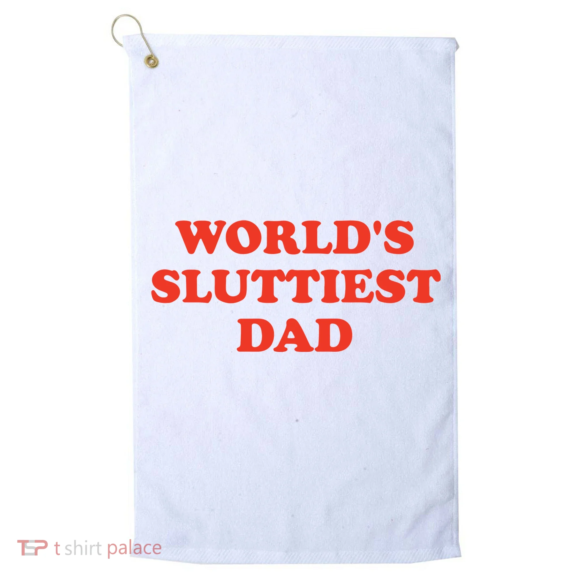 Worlds Sluttiest Dad Joke Golf Towel