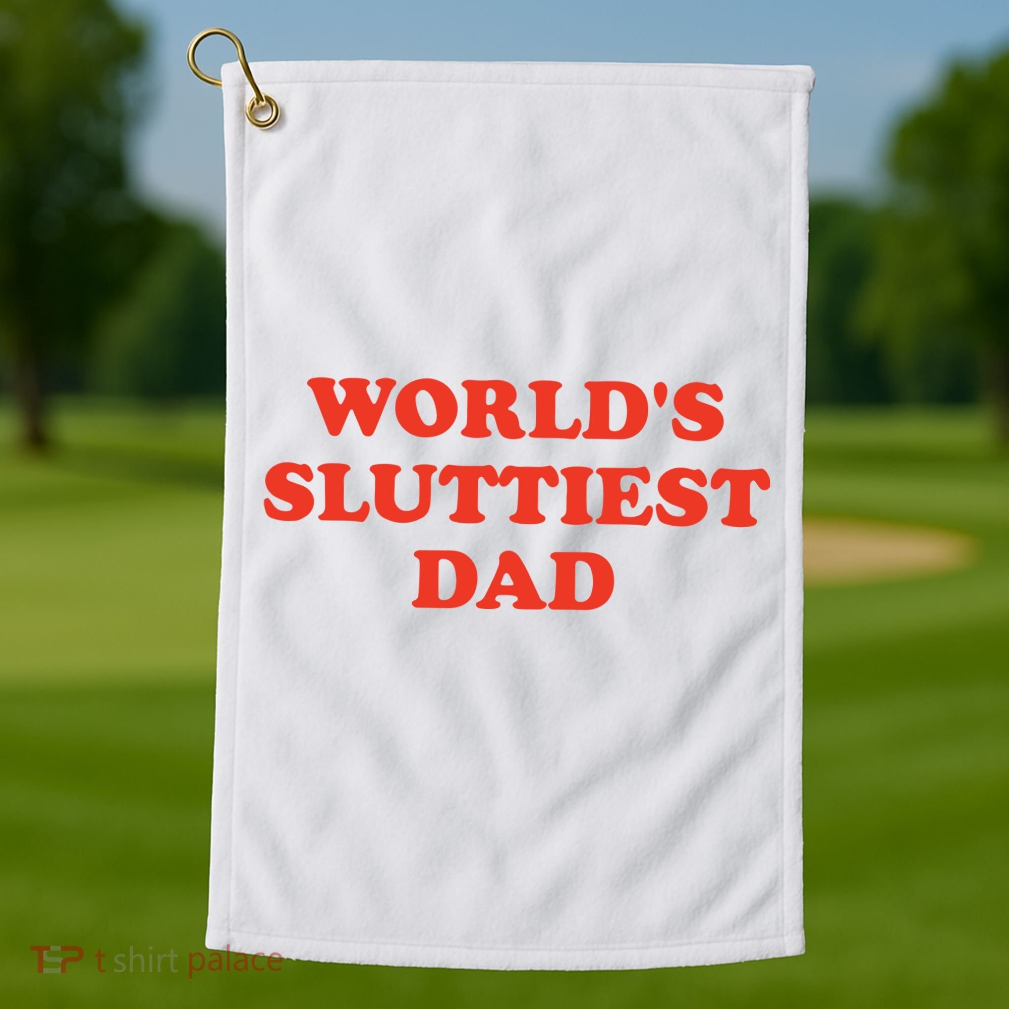 Worlds Sluttiest Dad Joke Golf Towel