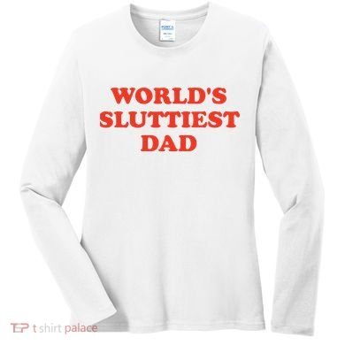 Worlds Sluttiest Dad Joke Women's Long Sleeve Shirt