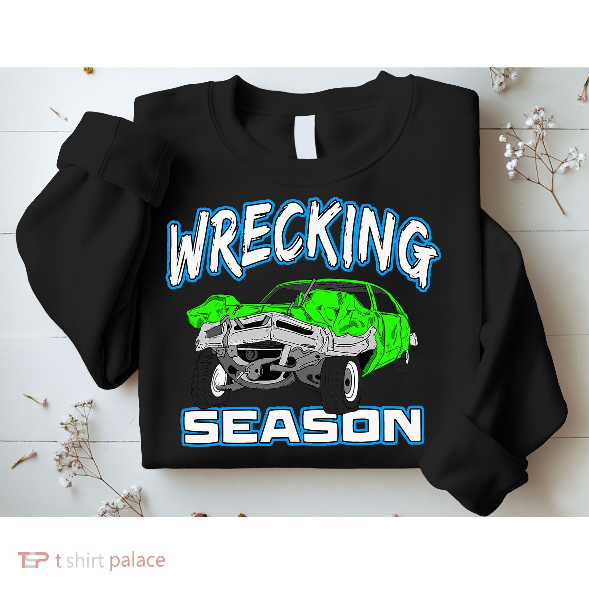 Wrecking Season Demolition Derby Sweatshirt