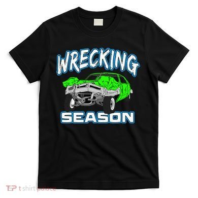 Wrecking Season Demolition Derby T-Shirt