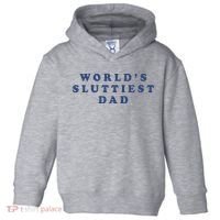 WorldS Sluttiest Dad Toddler Hoodie thumb 0