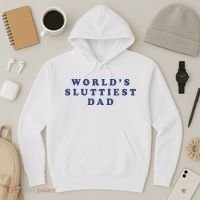 WorldS Sluttiest Dad Hoodie thumb 3