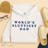 WorldS Sluttiest Dad Hoodie thumb 4