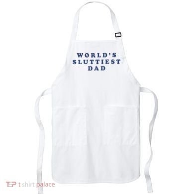 WorldS Sluttiest Dad Apron