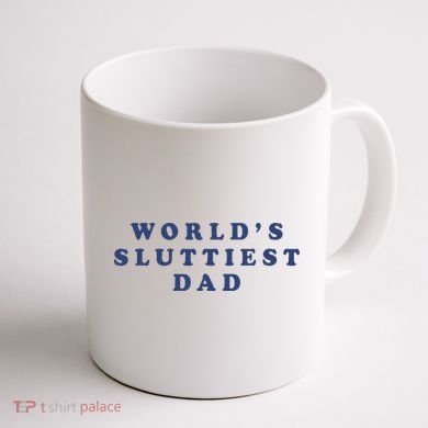 WorldS Sluttiest Dad Coffee Mug back