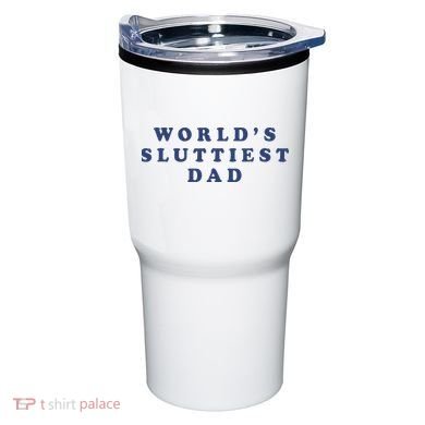 WorldS Sluttiest Dad Tumbler