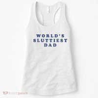 WorldS Sluttiest Dad Women's Tank Top thumb 0