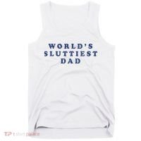 WorldS Sluttiest Dad Tank Top thumb 0