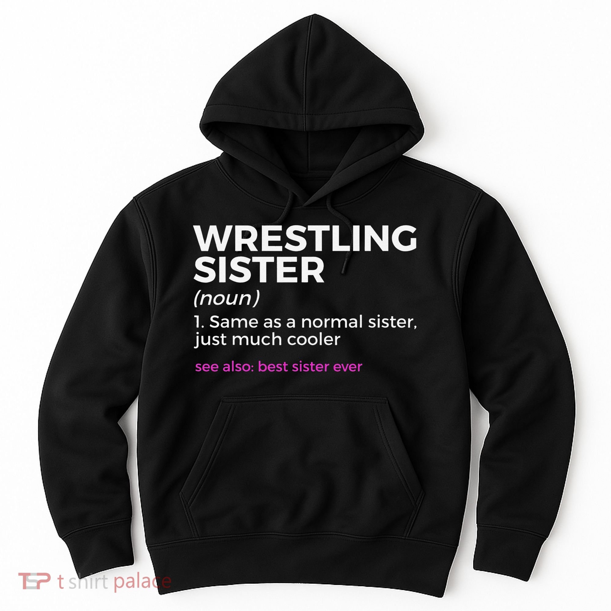 Wrestling Sister Definition Best Sister Ever  Hoodie