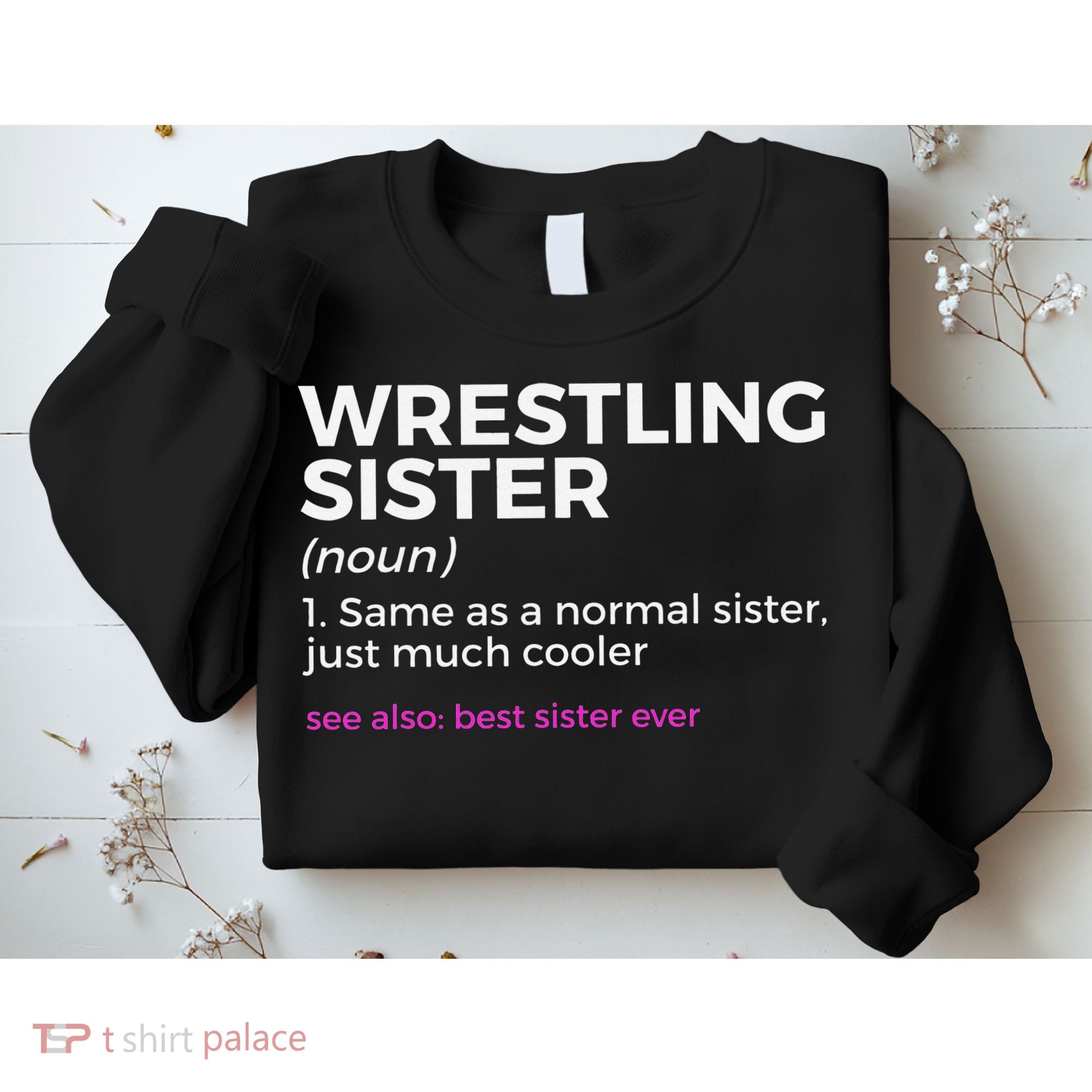 Wrestling Sister Definition Best Sister Ever  Sweatshirt