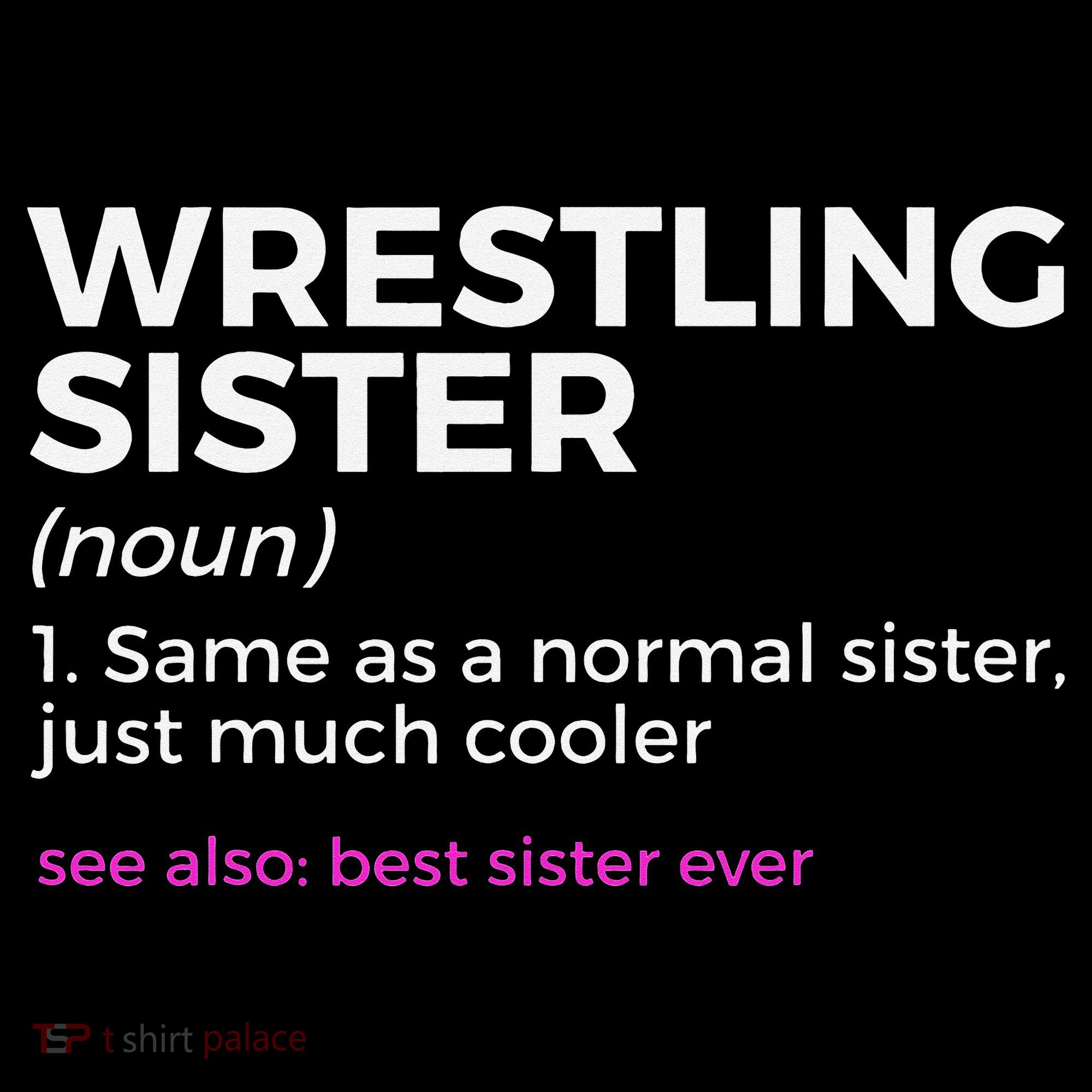 Wrestling Sister Definition Best Sister Ever  Women's Hoodie